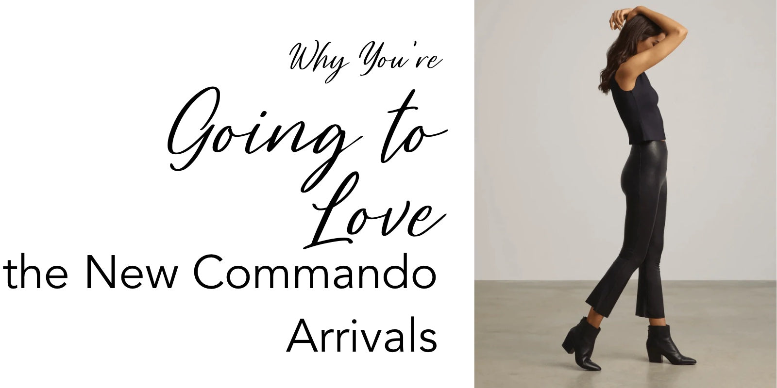 Love Legging? You'll Love the New Commando Arrivals