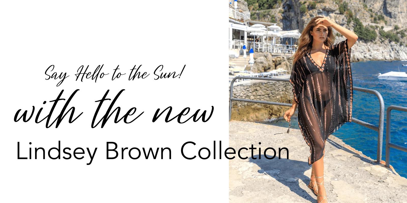 Hello Sun - the New Lindsay Brown Collection is here!